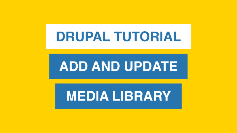Drupal Tutorial - Add and update media library