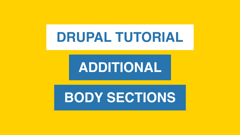 Drupal Tutorial - Additional body sections