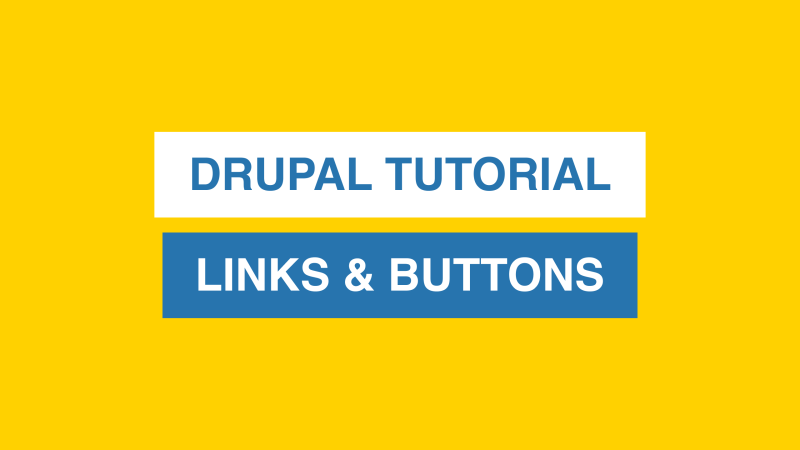 Drupal Tutorial - Links and Buttons