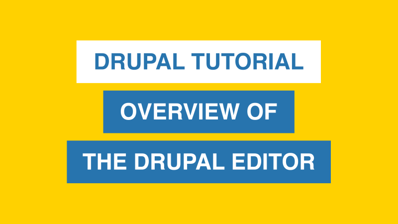Drupal Tutorial - Overview of the Drupal Editor